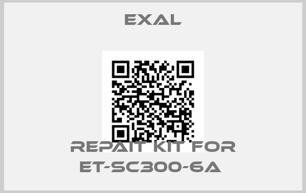 Exal-REPAIT KIT FOR ET-SC300-6A 