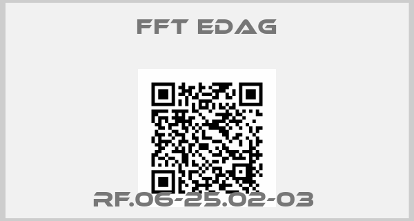 Fft Edag-RF.06-25.02-03 