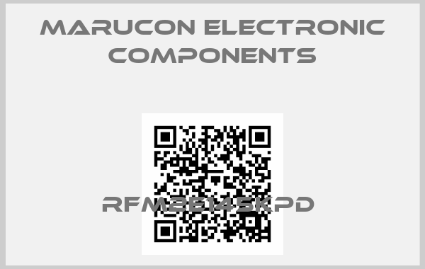 Marucon Electronic Components-RFM2E145KPD 