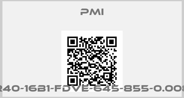PMI-R40-16B1-FDVE-645-855-0.008