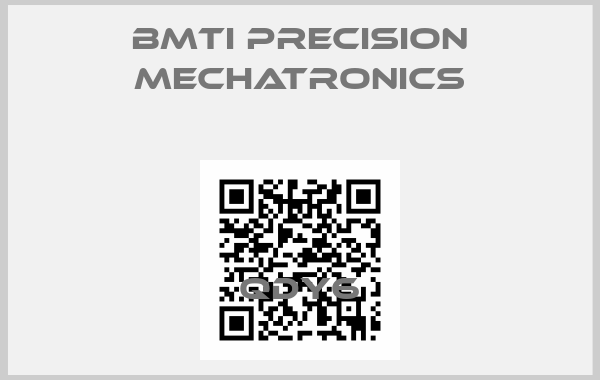 BMTI PRECISION MECHATRONICS-QDY6