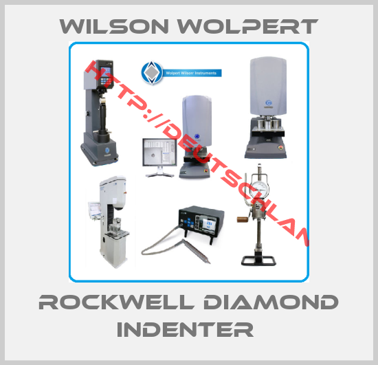 Wilson Wolpert-ROCKWELL DIAMOND INDENTER 