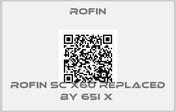 Rofin-ROFIN SC X60 REPLACED BY 65i X 