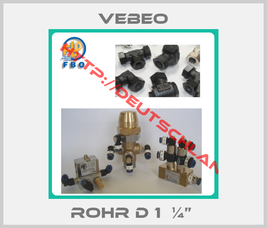 Vebeo-ROHR D 1  ¼” 