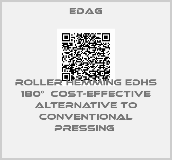 Edag-ROLLER HEMMING EDHS 180°  COST-EFFECTIVE ALTERNATIVE TO CONVENTIONAL PRESSING 