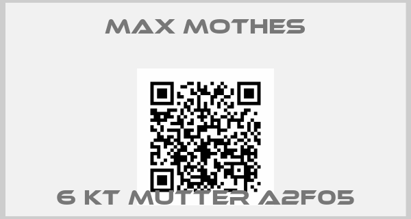 Max Mothes-6 KT Mutter A2F05
