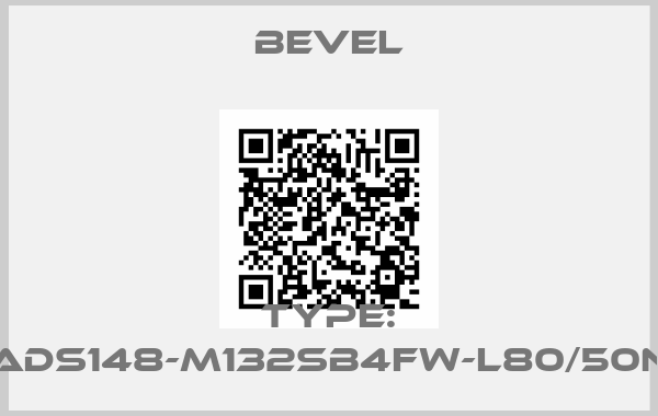 Bevel-Type: KADS148-M132SB4FW-L80/50NH