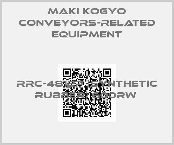 Maki Kogyo Conveyors-Related Equipment-RRC-4812P (SYNTHETIC RUBBER) 600RW 