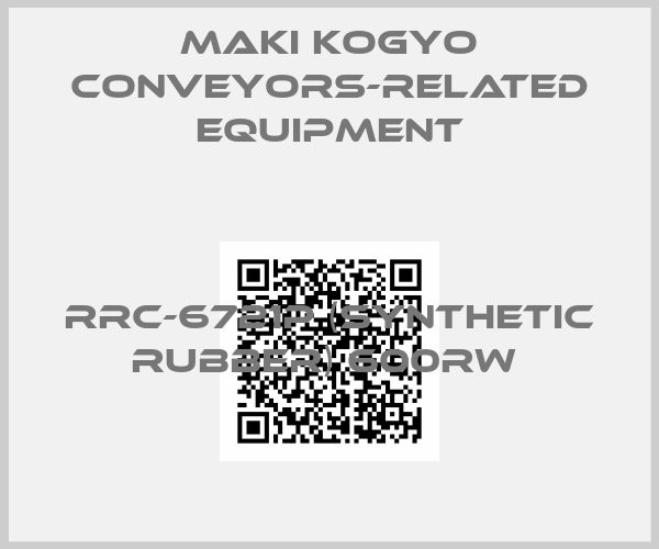 Maki Kogyo Conveyors-Related Equipment-RRC-6721P (SYNTHETIC RUBBER) 600RW 
