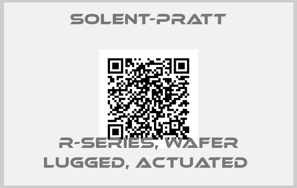 Solent-Pratt-R-SERIES, WAFER LUGGED, ACTUATED 