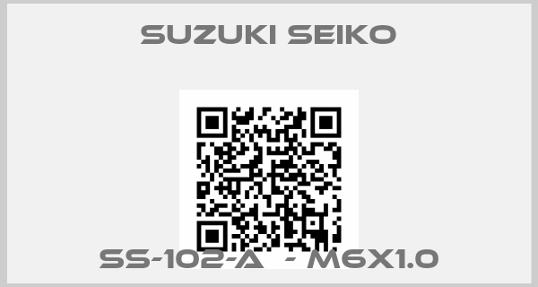 Suzuki Seiko-SS-102-A  - M6X1.0