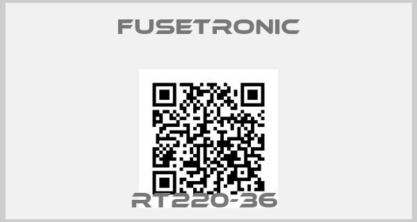 Fusetronic-RT220-36 