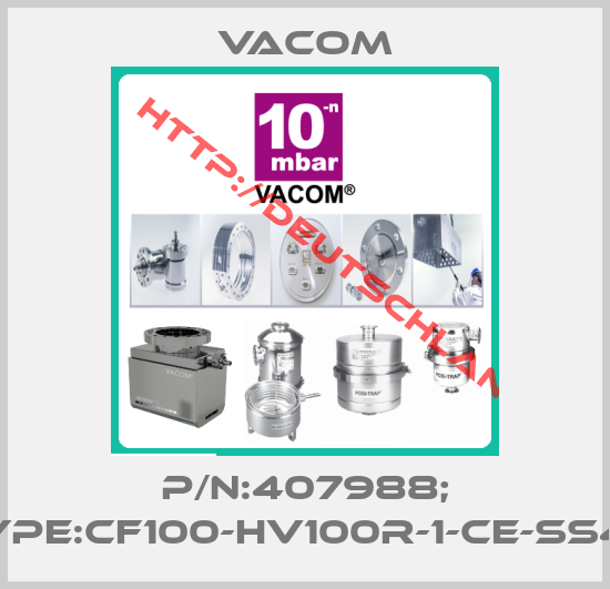 Vacom-P/N:407988; Type:CF100-HV100R-1-CE-SS40
