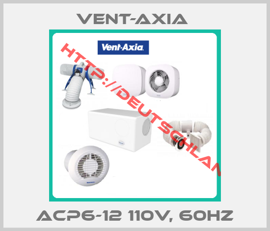 Vent-Axia -ACP6-12 110V, 60HZ