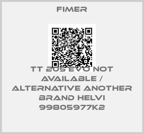 Fimer-TT 205 EVO not available / alternative another brand Helvi 99805977K2