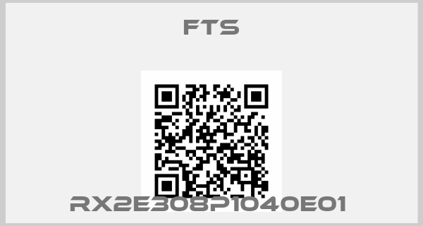 Fts-RX2E308P1040E01 