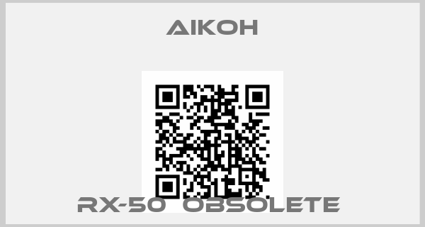 Aikoh-RX-50  OBSOLETE 