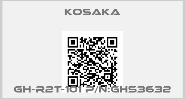 KOSAKA-GH-R2T-101 P/N:GHS3632