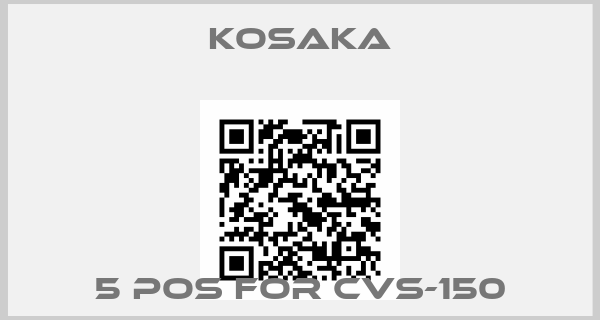 KOSAKA-5 pos for CVS-150