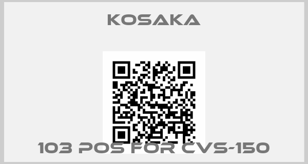KOSAKA-103 pos for CVS-150