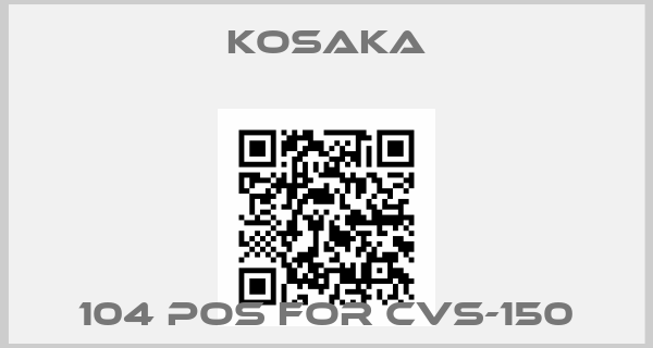 KOSAKA-104 pos for CVS-150