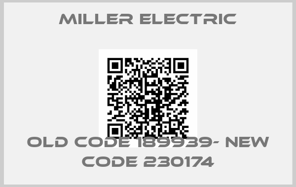 Miller Electric-old code 189939- new code 230174