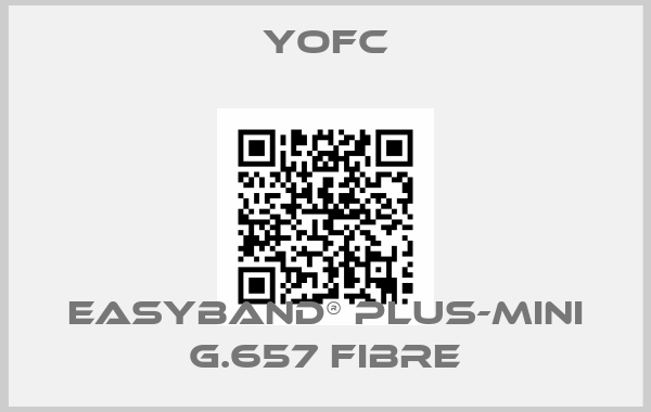 Yofc-EasyBand® Plus-Mini G.657 Fibre