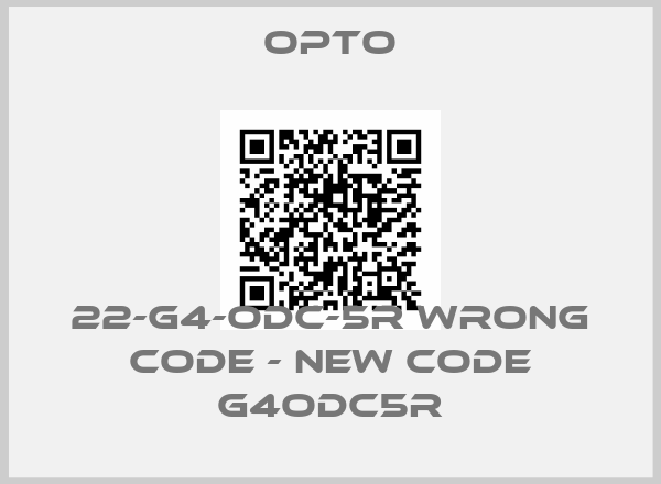 OPTO-22-G4-ODC-5R wrong code - new code G4ODC5R