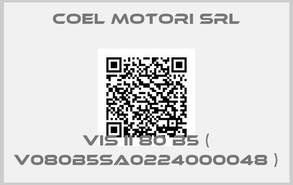 Coel Motori Srl-VIS II 80 B5 ( V080B5SA0224000048 )