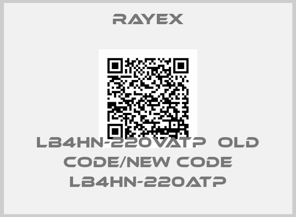 Rayex-LB4HN-220VATP  old code/new code LB4HN-220ATP