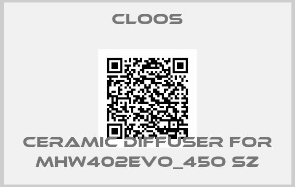 Cloos-Ceramic diffuser for MHW402evo_45o SZ