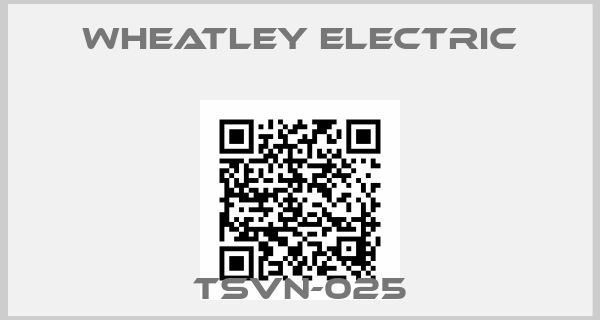 Wheatley Electric-TSVN-025