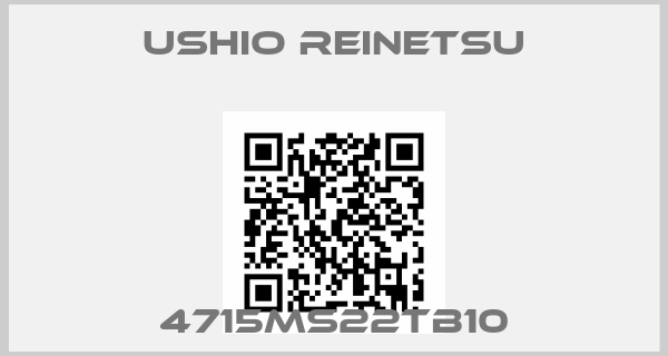 Ushio Reinetsu-4715MS22TB10