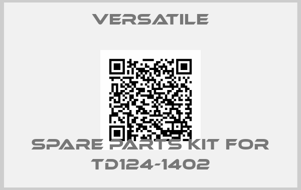 VERSATILE-Spare parts kit for TD124-1402