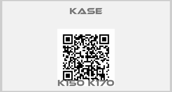 Kase- K150 K170