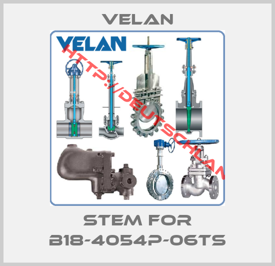 Velan-STEM FOR B18-4054P-06TS