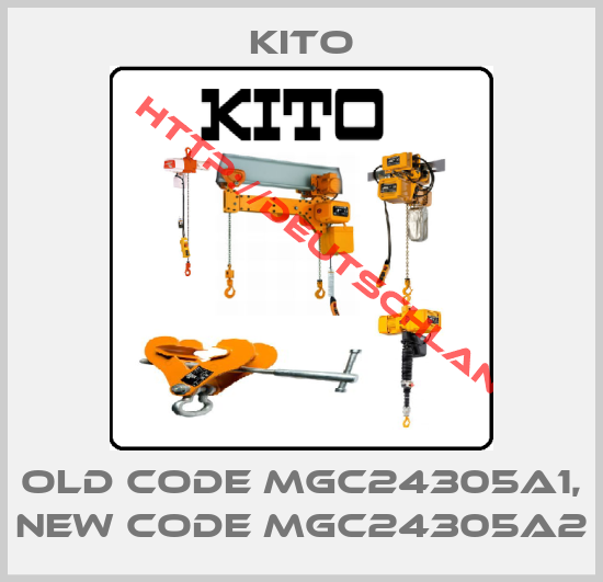 KITO-old code MGC24305A1, new code MGC24305A2