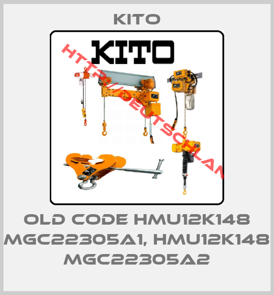 KITO-old code HMU12K148 MGC22305A1, HMU12K148 MGC22305A2
