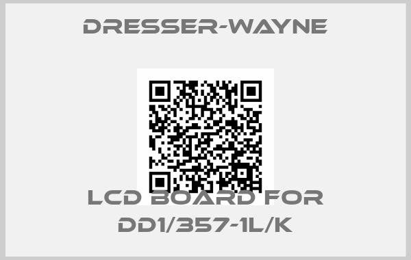 Dresser-Wayne-LCD Board for DD1/357-1L/K