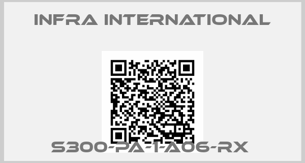 INFRA INTERNATIONAL-S300-PA-1-A06-RX 