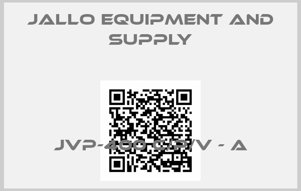 JALLO Equipment and Supply-JVP-400 C/P/V - A