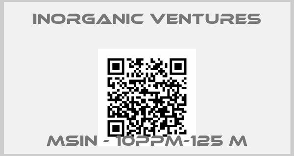 Inorganic Ventures-MSIN - 10PPM-125 m