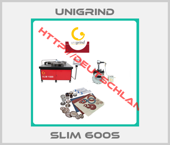 Unigrind-SLIM 600S