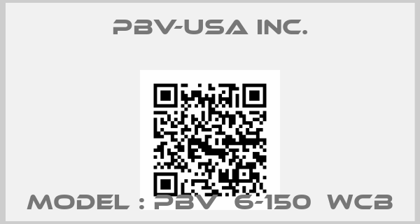 PBV-USA INC.-MODEL : PBV  6-150  WCB