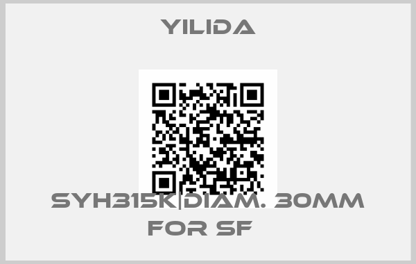 YILIDA-SYH315K|DIAM. 30MM for SF  
