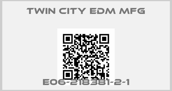 Twin City Edm Mfg-E06-218381-2-1