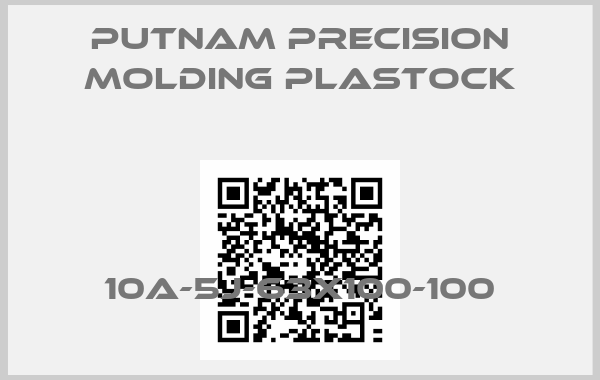 Putnam Precision Molding Plastock-10A-5J-63X100-100