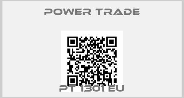 POWER TRADE-PT 1301 EU