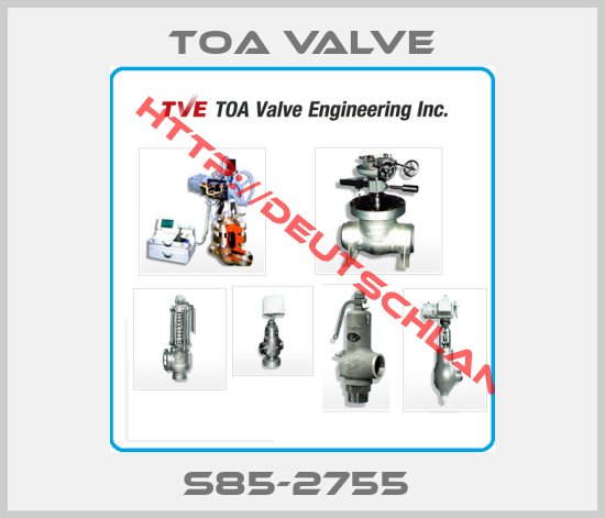 Toa Valve-S85-2755 