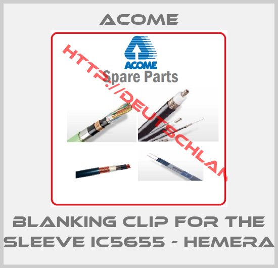 Acome-Blanking clip for the sleeve IC5655 - HEMERA